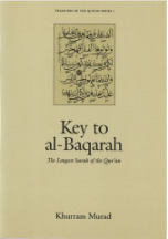Key to al Baqarah, The Longest Surah of the Quran (Khurram Murad)