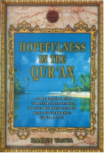 Hopefulness in the Quran (Harun Yahya)