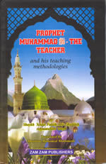 Prophet Muhammad (sw): The Teacher and His Teaching Methodologies