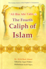 The Fourth Caliph - Ali Bin Abi Talib