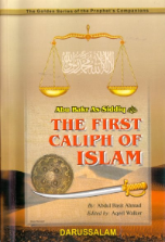 The First Caliph - Abu Bakr As- Siddiq