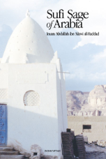 Sufi Sage of Arabia (Imam Abdallah Ibn Alawi Al Haddad)