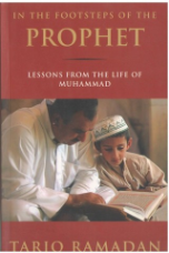 In the Footsteps of the Prophet, Lessons from the Life of Muhammad (Tariq Ramadan)