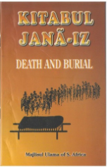 Kitabul Janaiz, Death and Burial (Majlisul Ulama of South Africa)