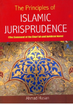 Principles of Islamic Jurisprudence (Ahmad Hasan)