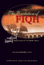 The Evolution of Fiqh (Abu Ameenah Bilal Philips)