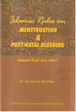 Islamic Rules on Menstruation & Post Natal Bleeding (Dr. Abu Ameenah Bilal Philips)