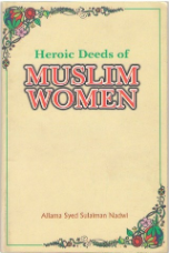 Heroic Deeds of Muslim Women (Allama Syed Sulaiman Nadwi)