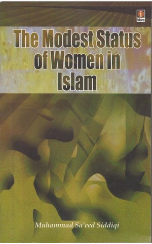 The Modest Status of Women in Islam (Muhammad Saeed Siddiqi)