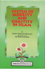 System of Modesty and Chastity in Islam (Maulana Mohammad Zafeeruddin)