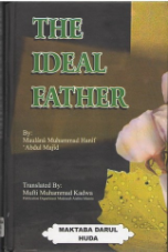 The Ideal Father (Maulana Muhammad Hanif Abdul Majid)