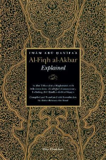 Imam Abu Hanifa's Al-Fiqh al-Akbar Explained