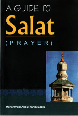 A Guide to Salat (Prayer) (Muhammad Abdul Karim Saqib)