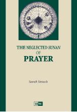 The Neglected Sunan of Prayer (Sameh Strauch)