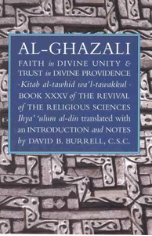 Al Ghazali, Faith in Divine Unity and Trust in Divine Providence (Imam Abu Hamid Al Ghazali)