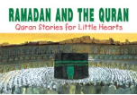 Quran Stories for Little Hearts - Ramadan and the Quran (Saniyasnain Khan)