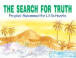 Prophet Muhammad for Little Hearts - The Search for Truth (Saniyasnain Khan)