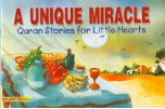 Quran Stories for Little Hearts - A Unique Miracle (Saniyasnain Khan)