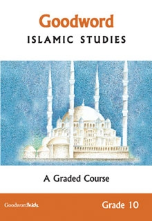 Goodword Islamic Studies Grade 10 - A Graded Course (Farida Khanam)