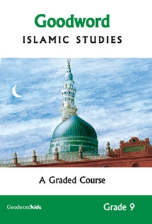 Goodword Islamic Studies Grade 9 - A Graded Course (Farida Khanam)