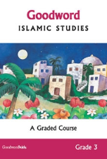 Goodword Islamic Studies Grade 3 - A Graded Course (Saniyasnain Khan / Mohammad Imran Erfani)