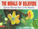 Quran Stories for Little Hearts - The Morals of Believers (Saniyasnain Khan)