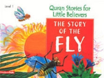 Quran Stories for Little Believers - The Story of the Fly (Saniyasnain Khan)