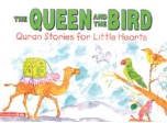 Quran Stories for Little Hearts - The Queen and the Bird (Saniyasnain Khan)