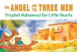 Prophet Muhammad for Little Hearts - The Angel and the Three Men (Saniyasnain Khan)