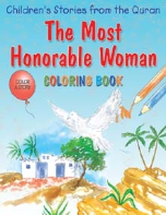 Children's Stories from the Quran - The Most Honorable Woman, Coloring book (Saniyasnain Khan)