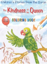 Children's Stories from the Quran - The Kindness of the Queen, Coloring book (Saniyasnain Khan)