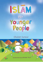 Islam for Younger People (Ghulam Sarwar)