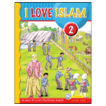 I Love Islam - 2 Textbook (Aimen Ansari, Nabil Sadoun, Ed.D and Majida Yousef)