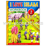 I Love Islam - 2 Workbook (Aimen Ansari, Nabil Sadoun, Ed.D and Majida Yousef)