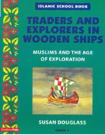 Islamic School Book Grade 5: Traders and Explorers in Wooden Ships (Susan Douglass)