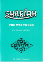 Shariah, the Way to God (Khurram Murad)