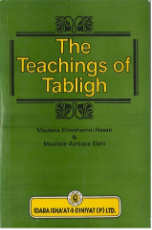 The Teachings of Tabligh (Maulana Ehteshamul Hasan & Maulana Ashique Elahi)