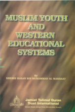 Muslim Youth and Western Education Systems (Sheikh Hasan bin Muhammad al Mashaat)