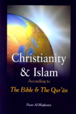 Christianity and Islam According to The Bible and The Quran