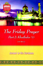 The Friday Prayer Part 2: Khutbahs 1 (Jamaal al Din Zarabozo)