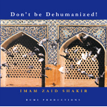 Don't be Dehumanized