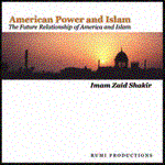 American Power and Islam (Zaid Shakir)