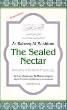 Ar-Raheeq Al Makhtum: The Sealed Nectar