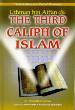 The Third Caliph - Uthman bin Affan