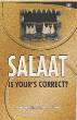 Salaat, Is Your’s Correct? (Moulana Fazlur Rahman Azmi)