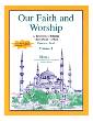 Our Faith and Worship volume 1 (Abdullah Ghazi & Tasneema Ghazi)
