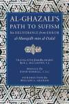Al Ghazali's Path to Sufism, His Deliverance From Error Al Munqidh Min Al Dalal (Imam Abu Hamid Al Ghazali)