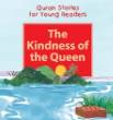 Quran Stories for Young Readers - The Kindness of Queen (Saniyasnain Khan)