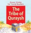 Quran Stories for Young Readers - The Tribe of the Quraysh (Shazia Nazlee)