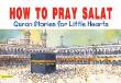 Quran Stories for Little Hearts - How to Pray Salaat (Saniyasnain Khan)